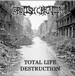 Brutish Creation : Total Life Destruction